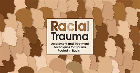 Racial Trauma Assessment And Treatment Techniques For Trauma Rooted In