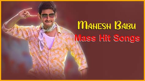 Mahesh Babu Mass Hit Songs Volume I Mahesh Babu Audio Jukebox Youtube