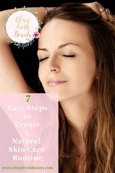 How To Build A Natural Skin Care Routine A Simple Step By Step Guide