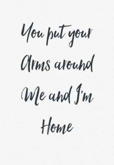 You Are My Home Love Lyrics Quotes Famous Love Quotes Home Quotes