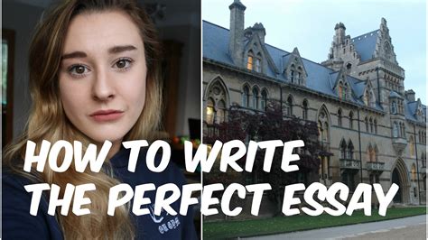 How To Write The Perfect Essay Oxford University Student Youtube
