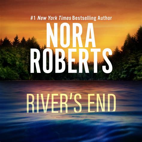 Rivers End By Nora Roberts Audiobook
