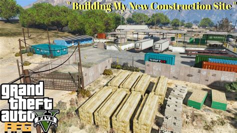 Gta 5 Roleplay Building My New Construction Site Ep 39 Cv Youtube