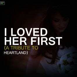Lyrics To I Loved Her First By Heartland Freeloadsgroove