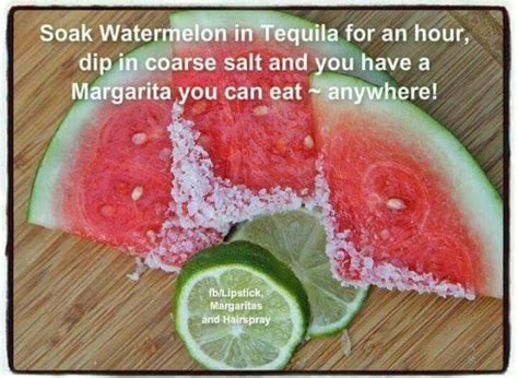 Soak Watermelon In Tequila For An Hour Dip In Coarse Salt And You Have