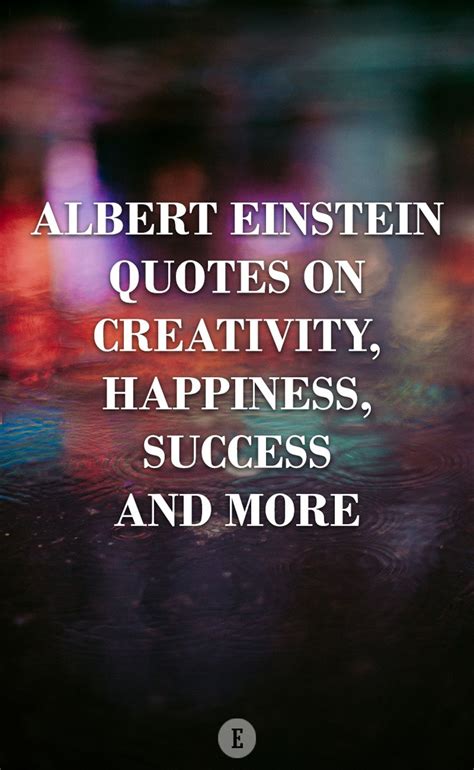 Check Out These 10 Albert Einstein Quotes On Creativity Motivation And