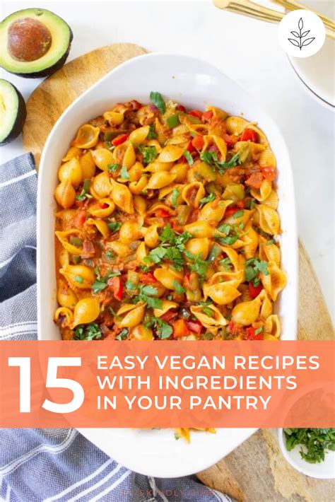 easy vegan recipes with ingredients in your pantry delicious vegan recipes raw food recipes