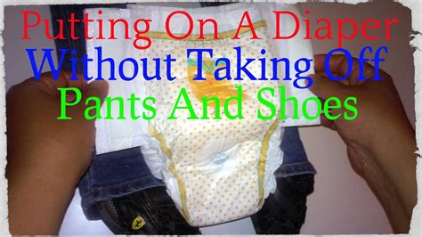how to put diaper without taking off pants and shoes in less than 2 minutes youtube