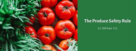 · produce safety and imports. FSMA Produce Safety Rule - Food Safety Modernization Act ...