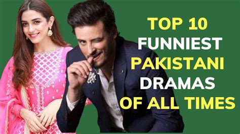 Top 10 Funniest Pakistani Dramas Of All Timesshowbizinfotainment Youtube