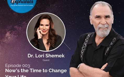 Nows The Time To Change Your Life With Dr Lori Shemek The Art Of