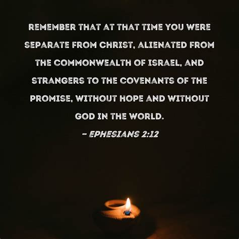 Ephesians 2:12 remember that at that time you were separate from Christ