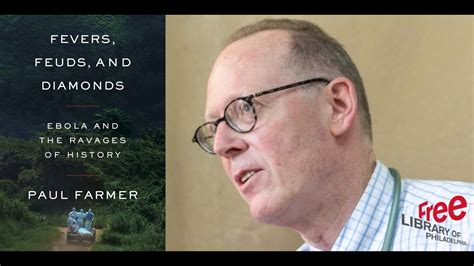 Paul Farmer Fevers Feuds And Diamonds Ebola And The Ravages Of