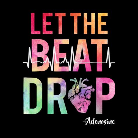 Let The Beat Drop Adenosine T Shirt Funny Nurses T Let The Beat