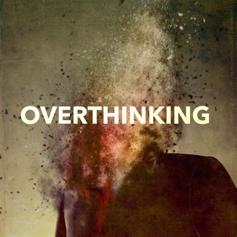 Your Key To Success 5 Ways To Stop Overthinking