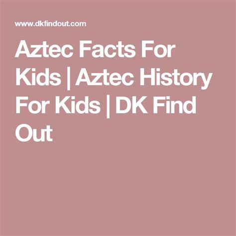 Aztec Facts For Kids Aztec History For Kids Dk Find Out Aztec