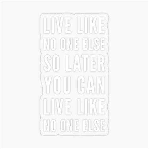 Live Like No One Else Inspired By Dave Ramsey Sticker For Sale By Rufusadams Redbubble