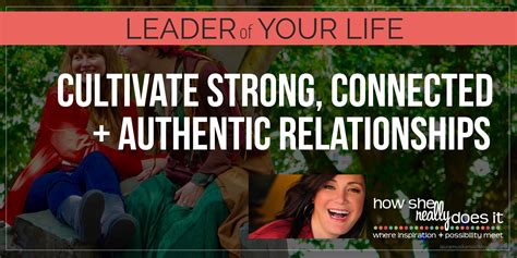 Cultivate Strong Connected And Authentic Relationships Leader Of Your