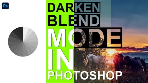 Darken Blend Mode In Photoshop Explained How To Use Blending Modes In