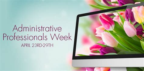 Administrative Professionals Week Begins April 23rd Bices Florist