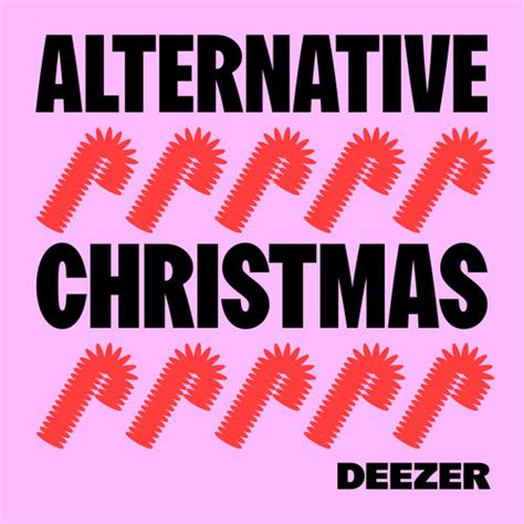 Alternative Christmas Playlist Listen On Deezer