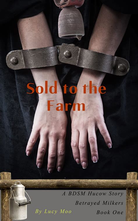 Sold To The Farm A Bdsm Hucow Story By Lucy Moo Goodreads