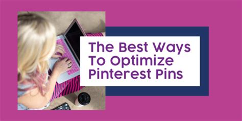 The Best Ways To Optimize Pinterest Pins Laura Rike