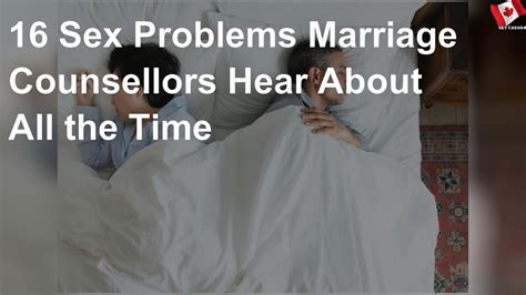 16 Sex Problems Marriage Counsellors Hear About All The Time Youtube