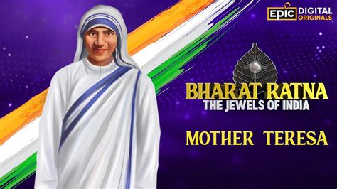 Mother Teresa The Saint Of Gutters Bharat Ratna The Jewels Of