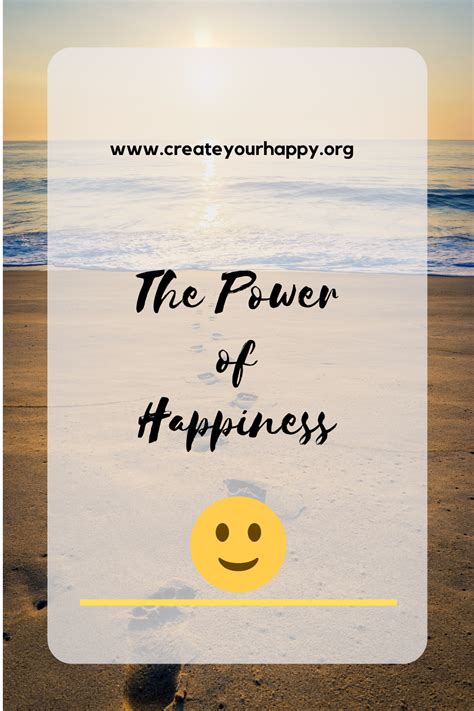 The Power Of Happiness Happiness Habits Happy Are You Happy
