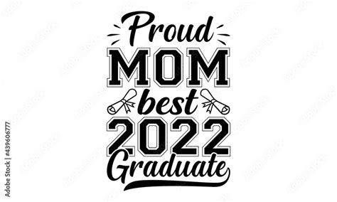 Proud Mom Best 2022 Graduate Svg Proud Of A 2021 Graduate Svg