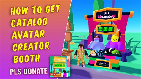 How To Get The Catalog Avatar Creator Booth In Pls Donate Get Free
