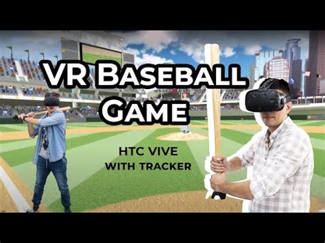 The Most Realistic Vr Baseball Game Htc Vive With Tracker Uptimevr