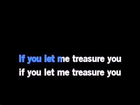 Treasure, that is what you are honey, you're my golden star you know you can make my wish come true if you let me treasure you if you let me treasure you, uh, uh. Bruno Mars - Treasure Lyrics - YouTube