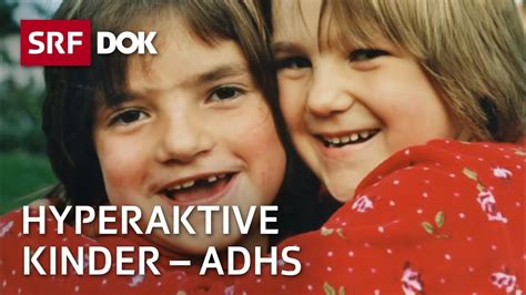ADHS Hyperaktive Kinder Doku SRF Dok YouTube
