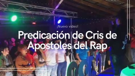 Predicación De Cris De Apostoles Del Rap Youtube