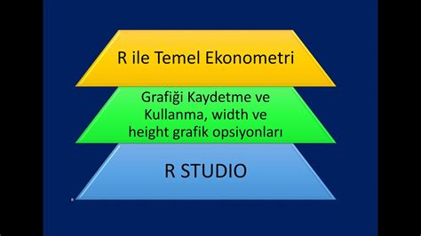 Ders K G R Ile Temel Ekonometri Grafi I Kaydetme Ve Kullanma Width