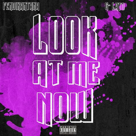 Look At Me Now Single By Fendixantana Spotify