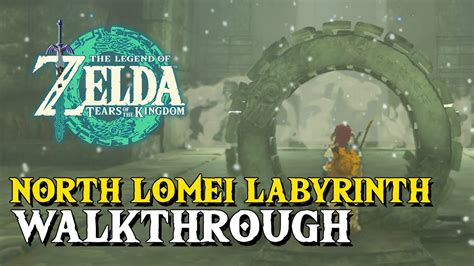 Zelda Tears Of The Kingdom North Lomei Labyrinth Full Walkthrough Youtube