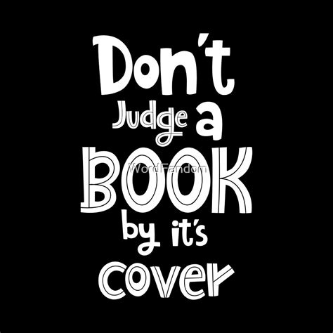 Don’t Judge A Book By Its Cover By Wordfandom Redbubble
