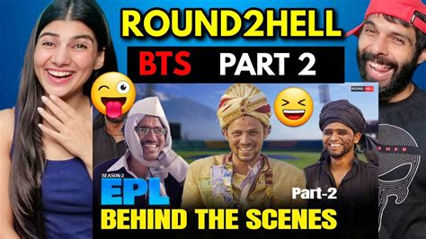 Epl Season 2 Behind The Scenes Part 2 Round2hell R2h Round2hell Reaction R2h Youtube