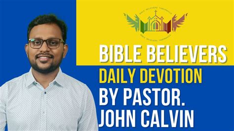 Bible Believers Daily Devotion By Pastor John Calvin Youtube