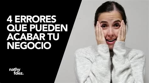 4 Errores Fatales Que Pueden Acabar Tu Negocio Youtube