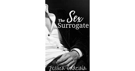 The Sex Surrogate The Surrogate By Jessica Gadziala