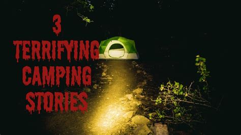 3 Terrifying Camping Stories Vol 3 Youtube