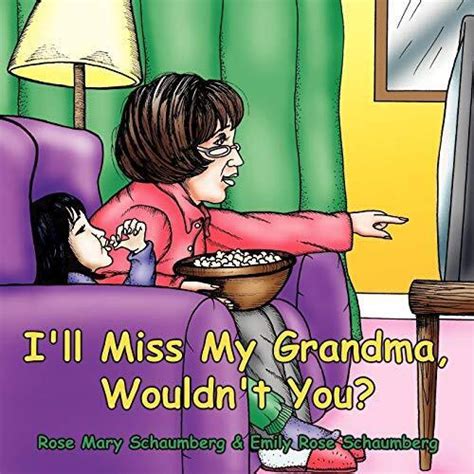 I Ll Miss My Grandma Wouldn T You By Rose Mary Schaumberg 9781438913353 Ebay