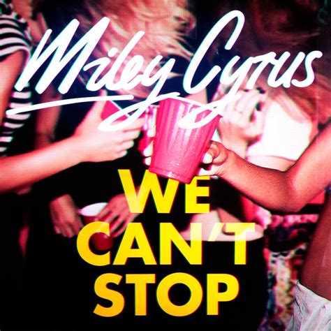 Miley Cyrus We Cant Stop La Portada De La Canción