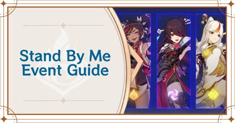 Stand By Me Event Guide Best 4 Star Liyue Character To Choose