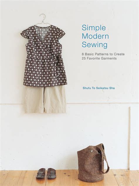 Simple Modern Sewing Basic Patterns To Create Favorite Garments Paperback Walmart Com