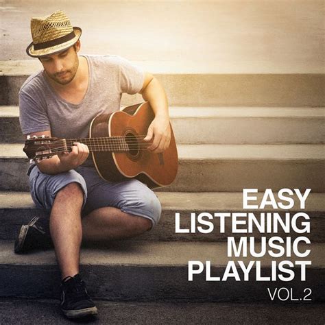 Easy Listening Music Playlist Vol Easy Listening Download And Listen To The Album